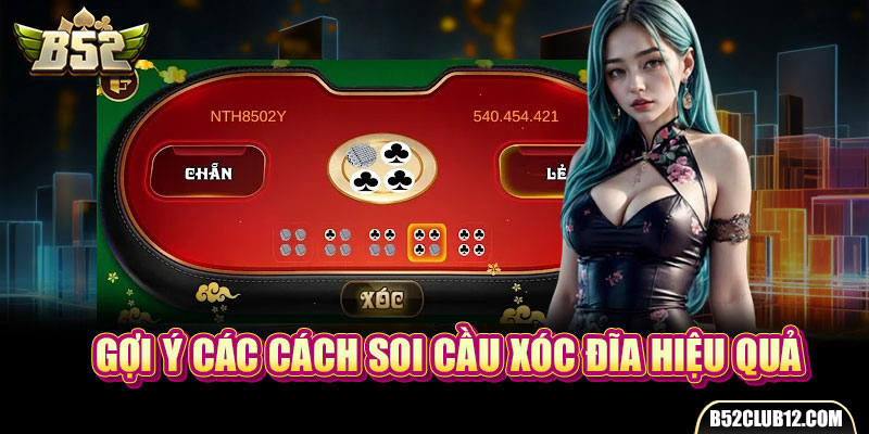 Gợi ý các cách soi cầu xóc đĩa hiệu quả