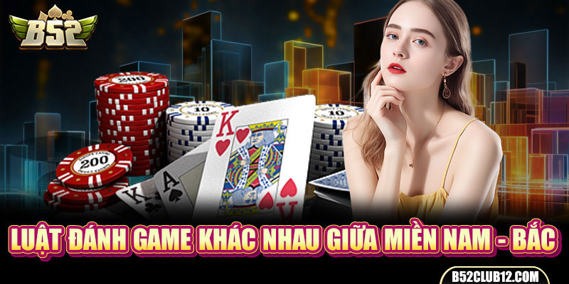 Luật đánh game khác nhau giữa miền Nam - Bắc