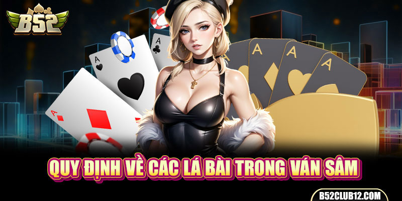 Quy định về các lá bài trong ván Sâm