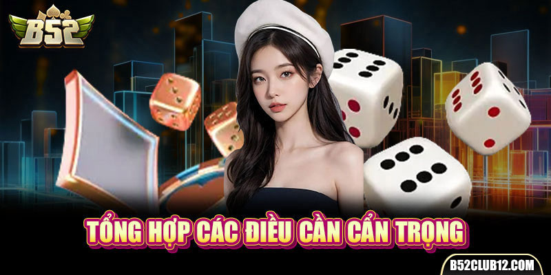 Tổng hợp các điều cần cẩn trọng